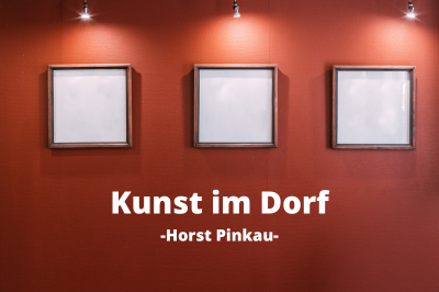 Kunst im Dorf